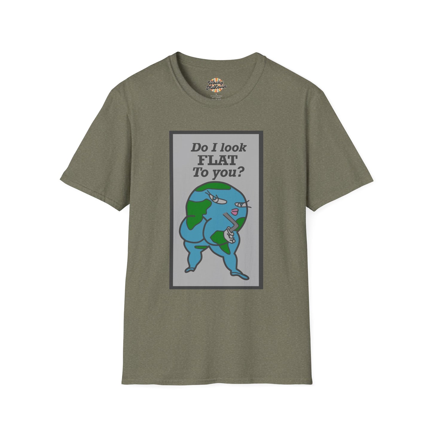 Do I Look Flat To You? Tee