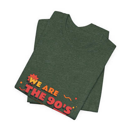 We Are The 90's Tee