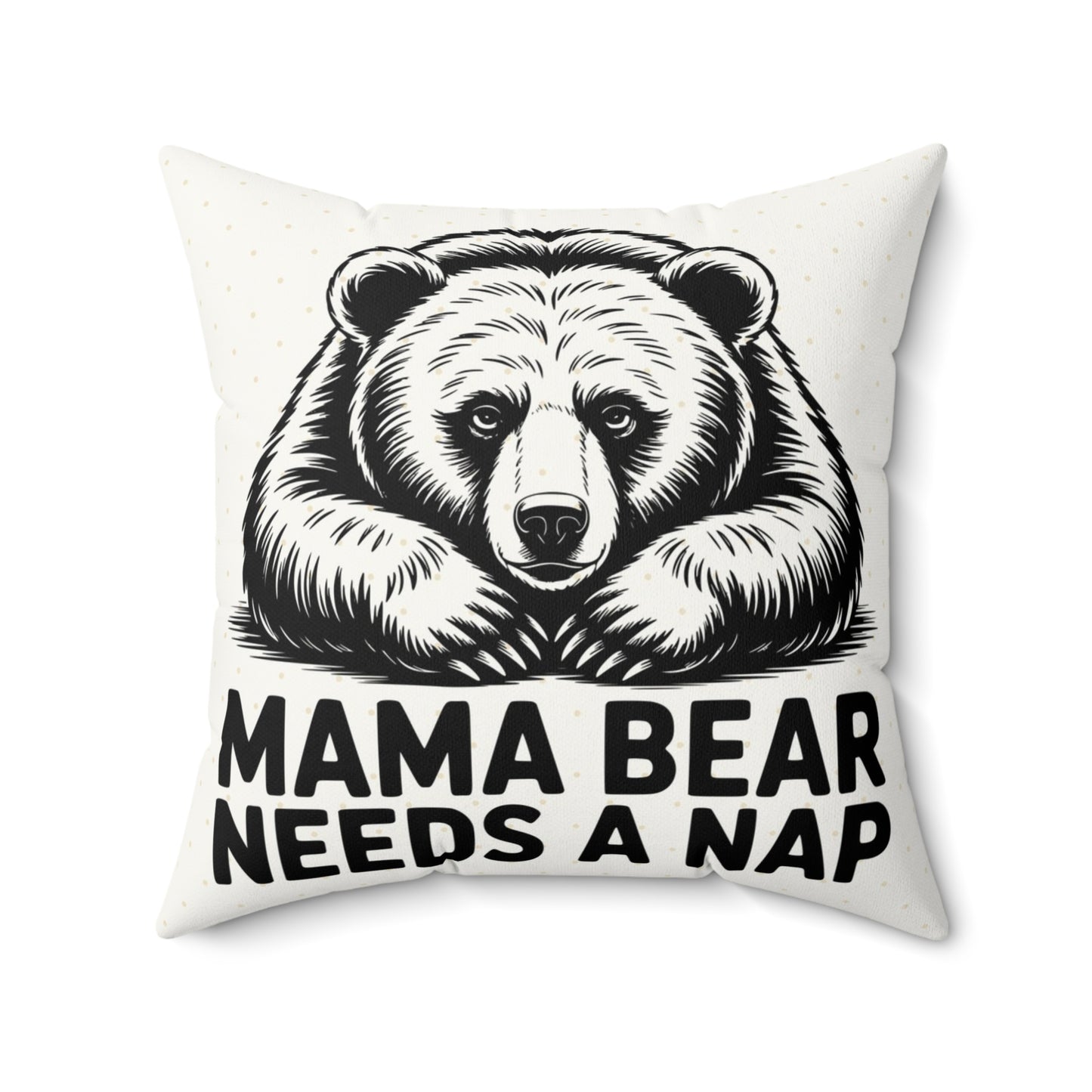 Mama Bear Needs a Nap Throw Pillow