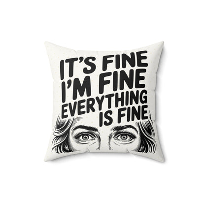 It's Fine I'm Fine Throw Pillow