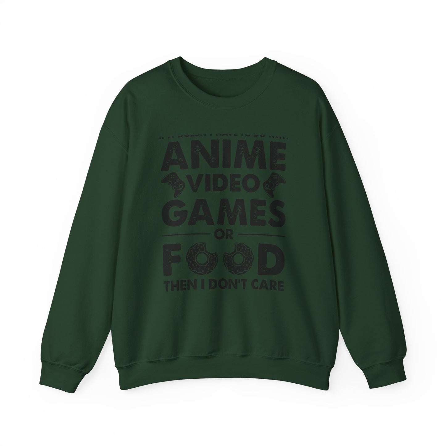 Anime, Video Games, or Food Sweatshirt