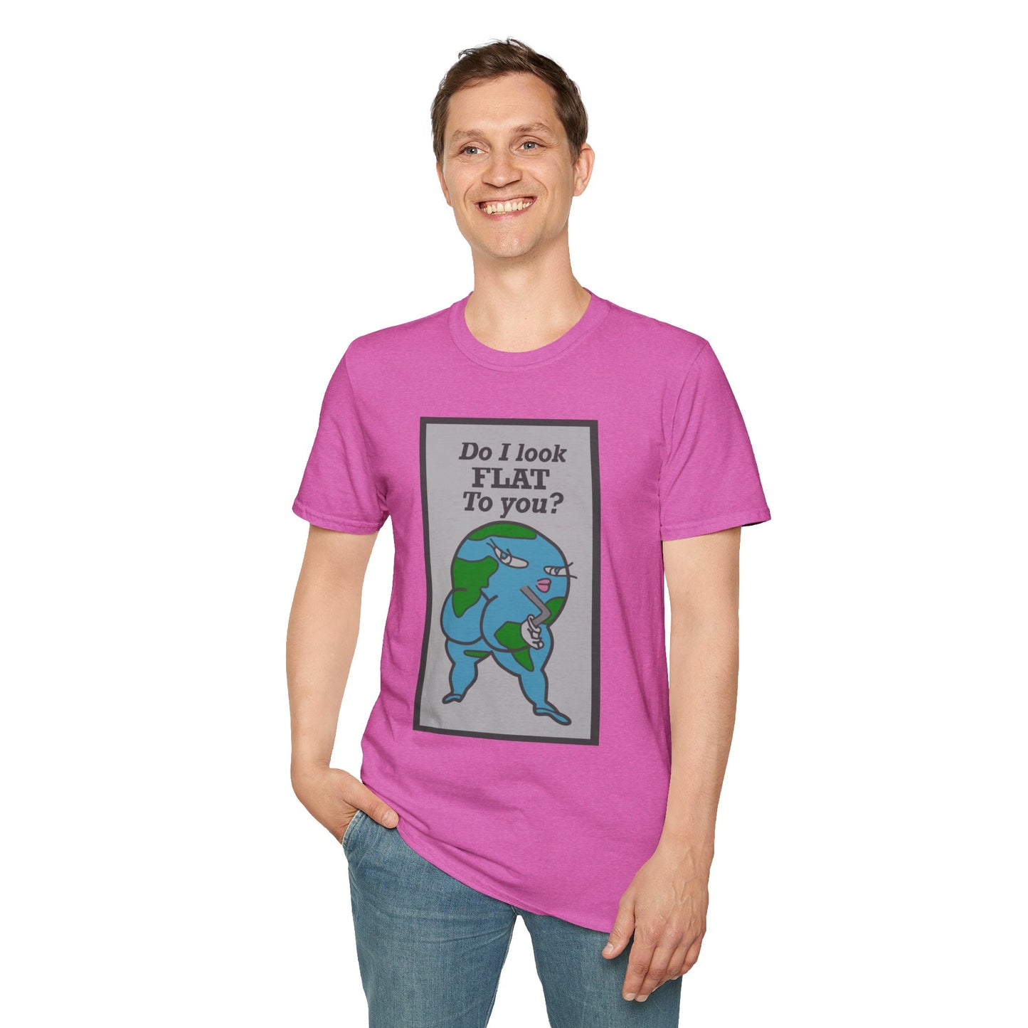 Do I Look Flat To You? Tee