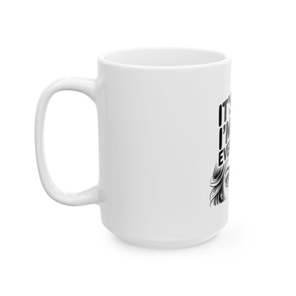 It's Fine I'm Fine Coffee Mug