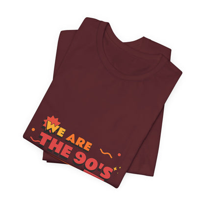 We Are The 90's Tee