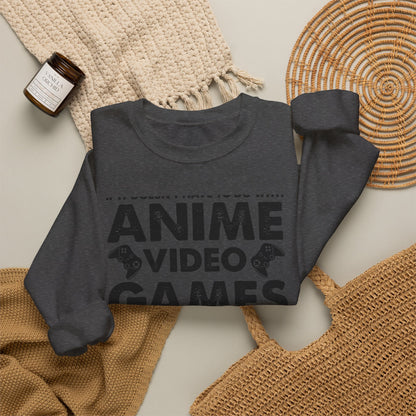 Anime, Video Games, or Food Sweatshirt