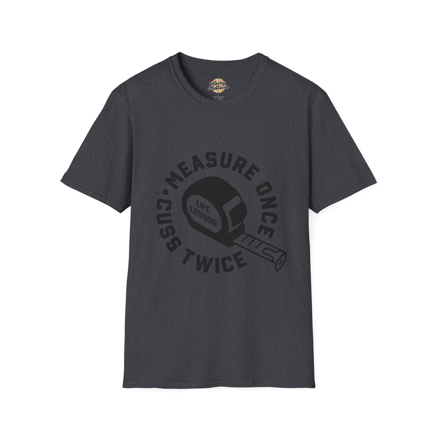 Measure Once Cuss Twice Tee