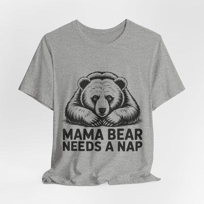 Mama Bear Needs a Nap Tee