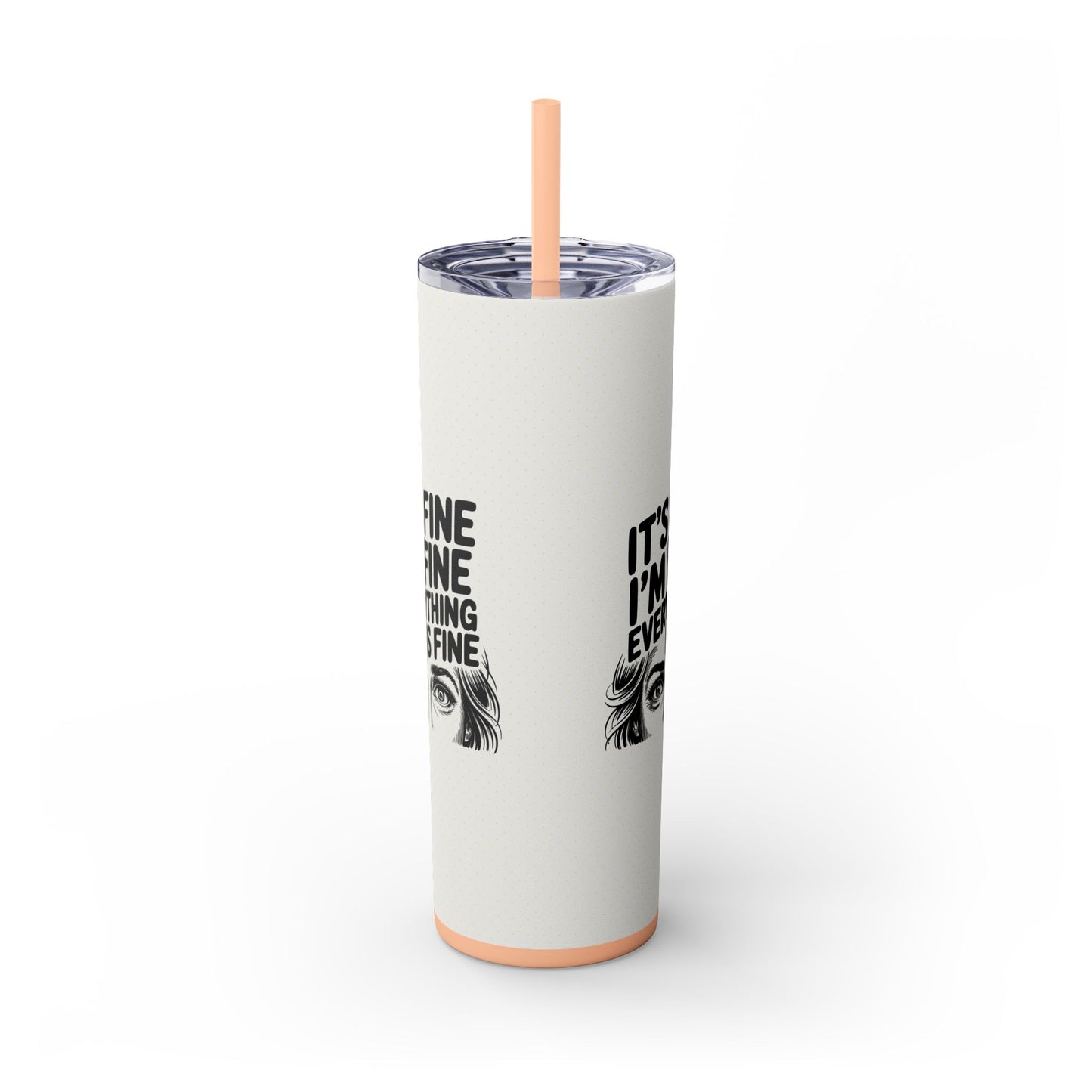 Its Fine Im Fine 20oz skinny tumbler with full wrap retro print