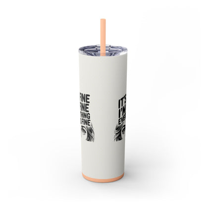 Its Fine Im Fine 20oz skinny tumbler with full wrap retro print