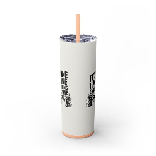Its Fine Im Fine 20oz skinny tumbler with full wrap retro print