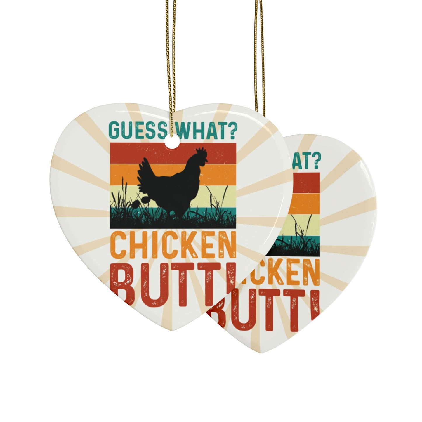 Guess What? Chicken Butt! Ceramic Ornament