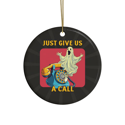 Just Give Us a Call Ceramic Ornament