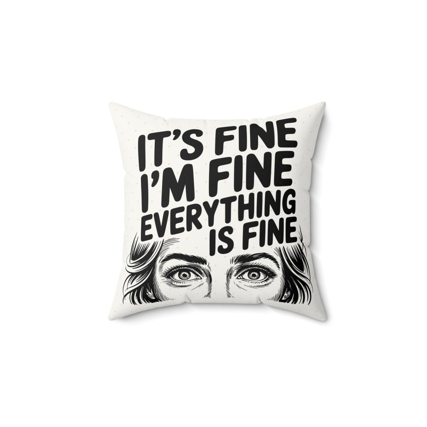 It's Fine I'm Fine Throw Pillow