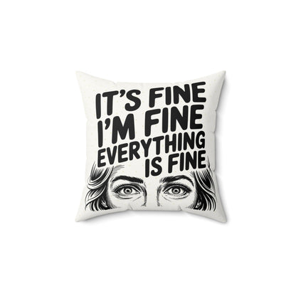 It's Fine I'm Fine Throw Pillow
