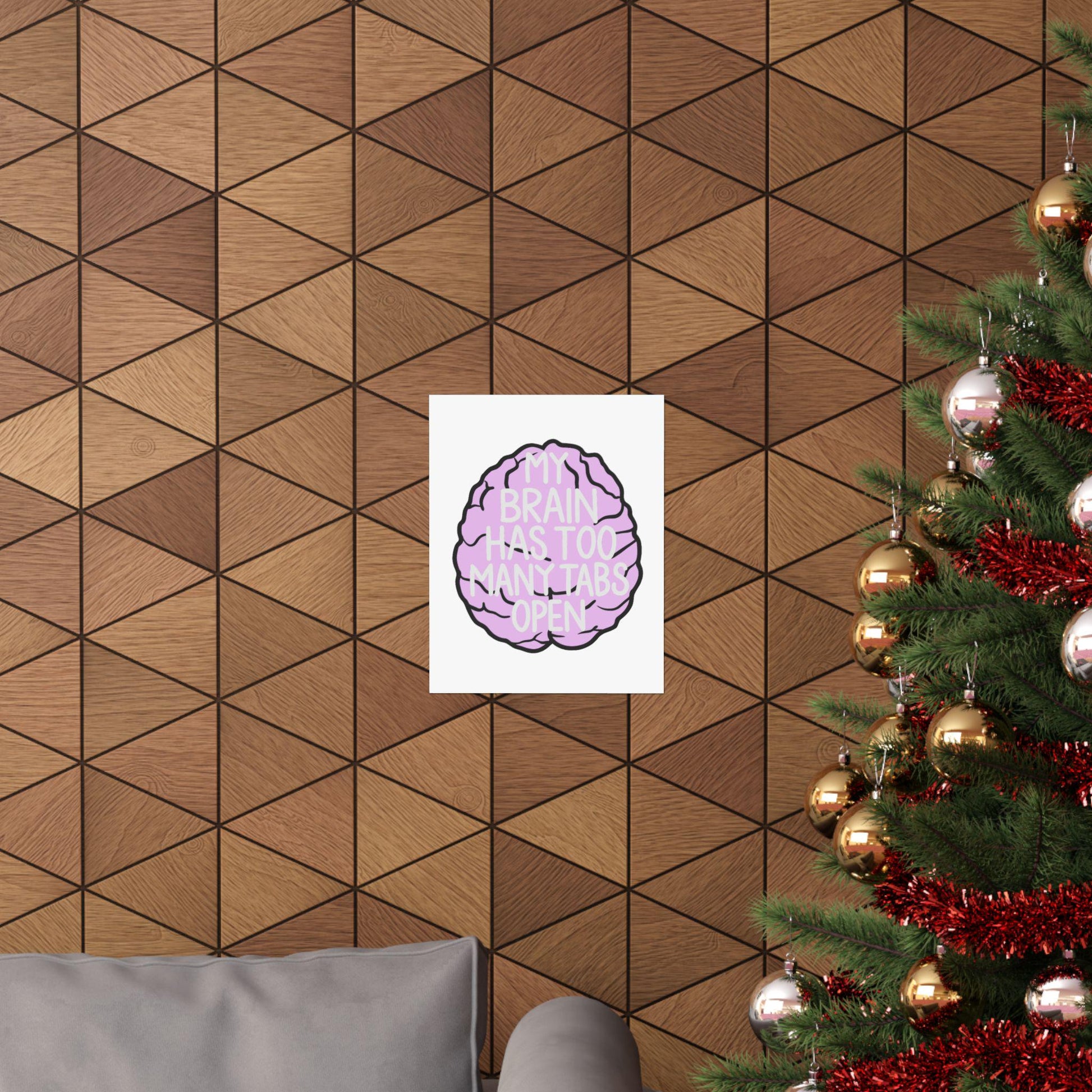 My Brain Has Too Many Tabs Open Poster | Matte Vertical Poster